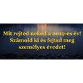 Mit rejted neked a 2019-es év! Számold ki és fejtsd meg személyes évedet!