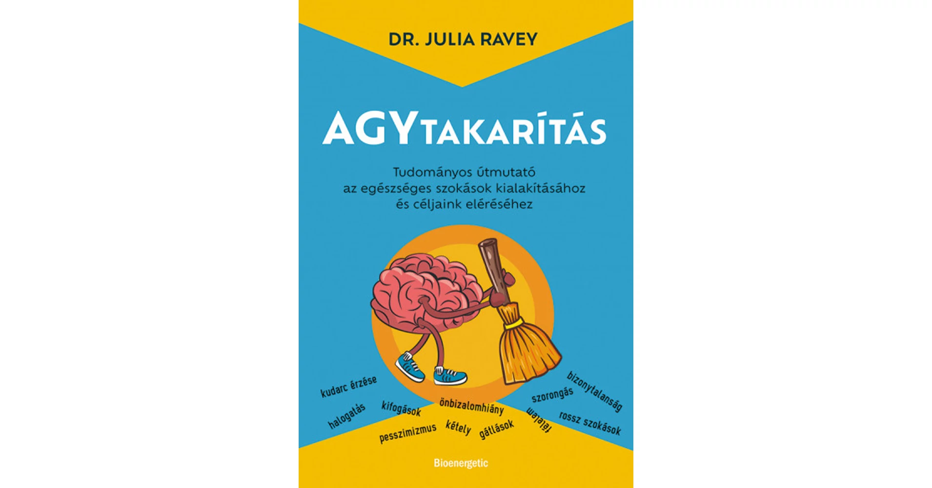Dr. Julia Ravey - Agytakarítás