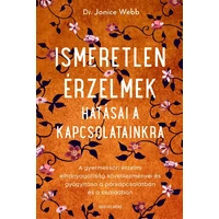 Dr. Jonice Webb - Ismeretlen érzelmek hatásai a kapcsolatainkra