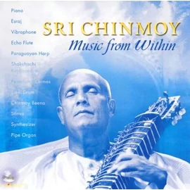 Sri Chinmoy - Music from Within Sri Chinmoy - Music from Within
