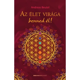 Andreas Beutel - Az élet virága benned él Andreas Beutel - Az élet virága benned él