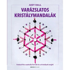 Judy Hall - Varázslatos kristálymandalák Judy Hall - Varázslatos kristálymandalák