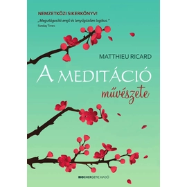 Matthieu Ricard - A meditáció művészete