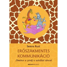 Serena Rust - Erőszakmentes kommunikáció Serena Rust - Erőszakmentes kommunikáció