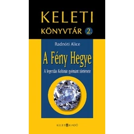 Keleti könyvtár 2. - Radnóti Alice - A Fény Hegye