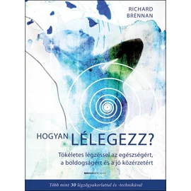 Richard Brennan - Hogyan lélegezz? Richard Brennan - Hogyan lélegezz?