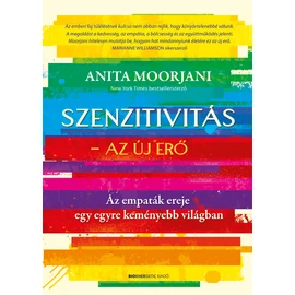 Anita Moorjani - Szenzitivitás - Az új erő Anita Moorjani - Szenzitivitás - Az új erő