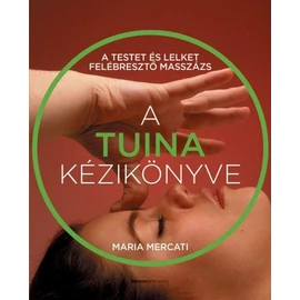 Maria Mercati - A TUINA kézikönyve Maria Mercati - A TUINA kézikönyve