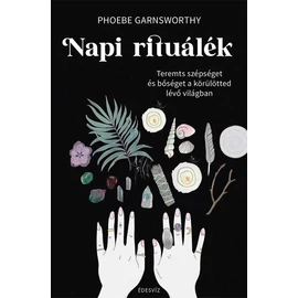 Phoebe Garnsworthy - Napi rituálék Phoebe Garnsworthy - Napi rituálék