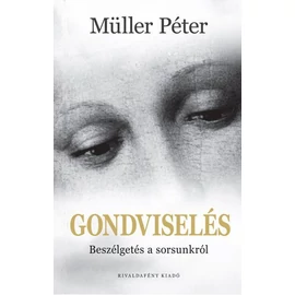 Müller Péter - Gondviselés Müller Péter - Gondviselés