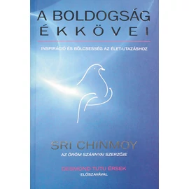 Sri Chinmoy - A boldogság ékkövei, Ajándék meditációs CD-vel! Sri Chinmoy - A boldogság ékkövei, Ajándék meditációs CD-vel!