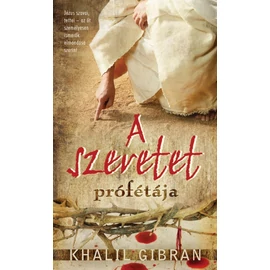Khalil Gibran - A szeretet prófétája Khalil Gibran - A szeretet prófétája