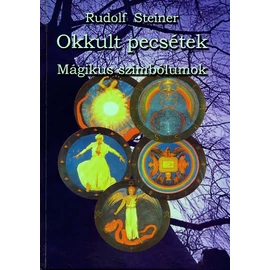 Rudolf Steiner - Okkult pecsétek Rudolf Steiner - Okkult pecsétek