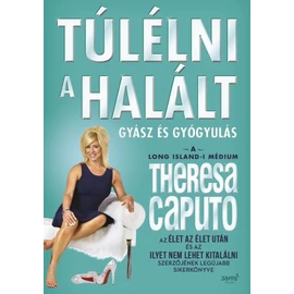 Theresa Caputo - Túlélni a halált