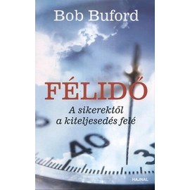 Bob Buford - Félidő