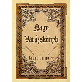 Grand Grimoire - Nagy Varázskönyv Grand Grimoire - Nagy Varázskönyv