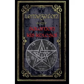 Lemegeton avagy Salamon kis kulcsai Lemegeton avagy Salamon kis kulcsai