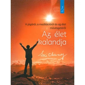 Sri Chinmoy - Az élet kalandja Sri Chinmoy - Az élet kalandja