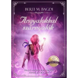 Berti M. Bagdi - Angyalokkal szárnyalók Berti M. Bagdi - Angyalokkal szárnyalók