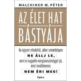 Malchiner Maximilian Péter - Az élet hat bástyája