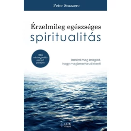 Peter Scazzero - Érzelmileg egészséges spiritualitás Peter Scazzero - Érzelmileg egészséges spiritualitás