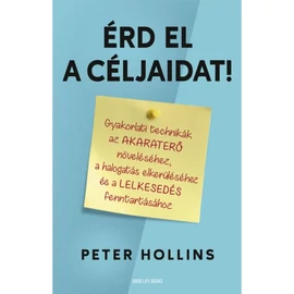 Peter Hollins - Érd el a céljaidat!
