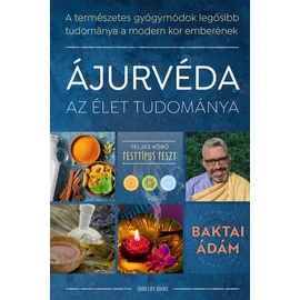 Baktai Ádám - Ájurvéda az élet tudománya