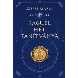 Szepes Mária - Raguel hét tanítványa