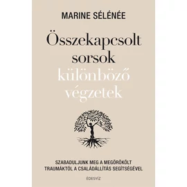Marine Sélénée - Összekapcsolt sorsok különböző végzetek Marine Sélénée - Összekapcsolt sorsok különböző végzetek