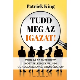 Patrick King - Tudd meg az igazat