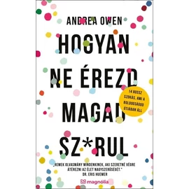 Andrea Owen - Hogyan ne érezd magad sz*rul