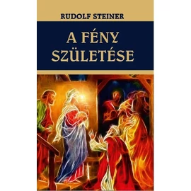 Rudolf Steiner - A fény születése
