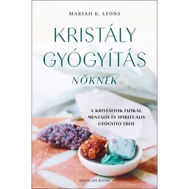 Mariah K. Lyons - Kristálygyógyítás nőknek