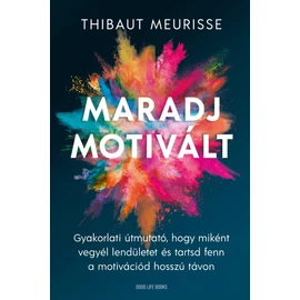 Thibaut Meurisse - Maradj motivált!