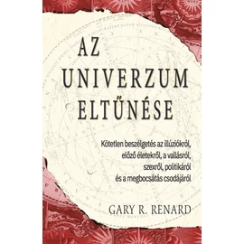 Gary R. Renard - Az univerzum eltűnése
