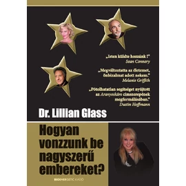 Dr. Lillian Glass - Hogyan vonzzunk be nagyszerű embereket? Dr. Lillian Glass - Hogyan vonzzunk be nagyszerű embereket?