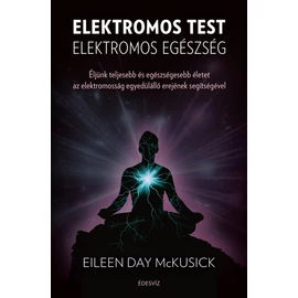 Eileen Day Mckusick - Elektromos test elektromos egészség Eileen Day Mckusick - Elektromos test elektromos egészség