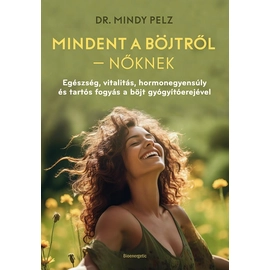 Dr. Mindy Pelz - Mindent a böjtről - Nőknek