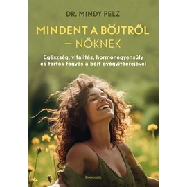 Dr. Mindy Pelz - Mindent a böjtről - Nőknek Dr. Mindy Pelz - Mindent a böjtről - Nőknek