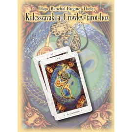 Hajo Banzhaf - Brigitte Theler - Kulcsszavak a Crowley tarothoz