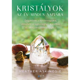 Heather Askinosie - Kristályok az év minden napjára Heather Askinosie - Kristályok az év minden napjára
