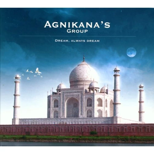 Agnikana`s Group: Dream, always dream CD