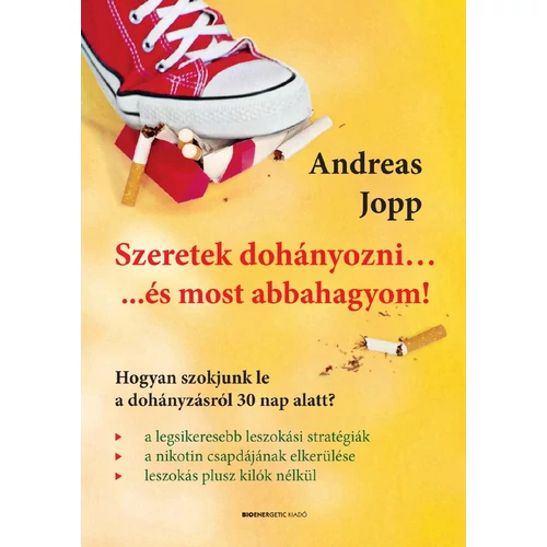 Andreas Jopp - Szeretek dohányozni...és most abbahagyom!