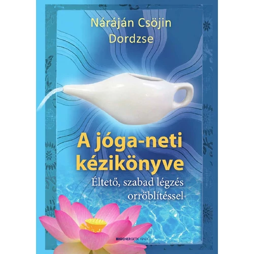 Náráján Csöjin és Dordzse Németh Gábriel - A jóga-neti kézikönyve