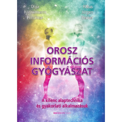 Olga Häusermann Potschtar és Klaus Jürgen Becker - Orosz információs gyógyászat