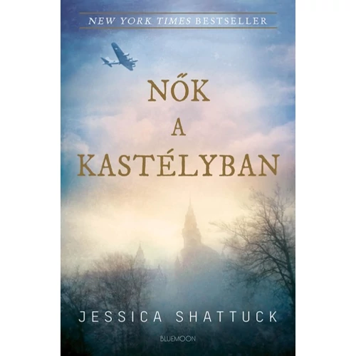 Jessica Shattuck - Nők a kastélyban