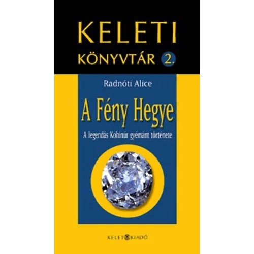 Keleti könyvtár 2. - Radnóti Alice - A Fény Hegye