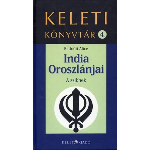 Keleti könyvtár 4. - Radnóti Alice - India oroszlánjai - A szikhek