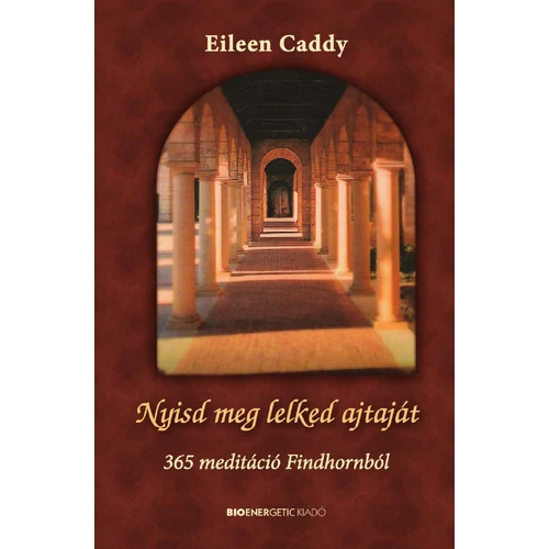 Eileen Caddy - Nyisd meg lelked ajtaját