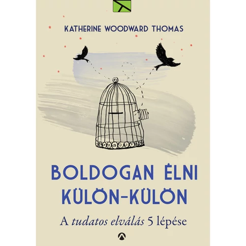 Katherine Woodward Thomas - Boldogan élni külön-külön